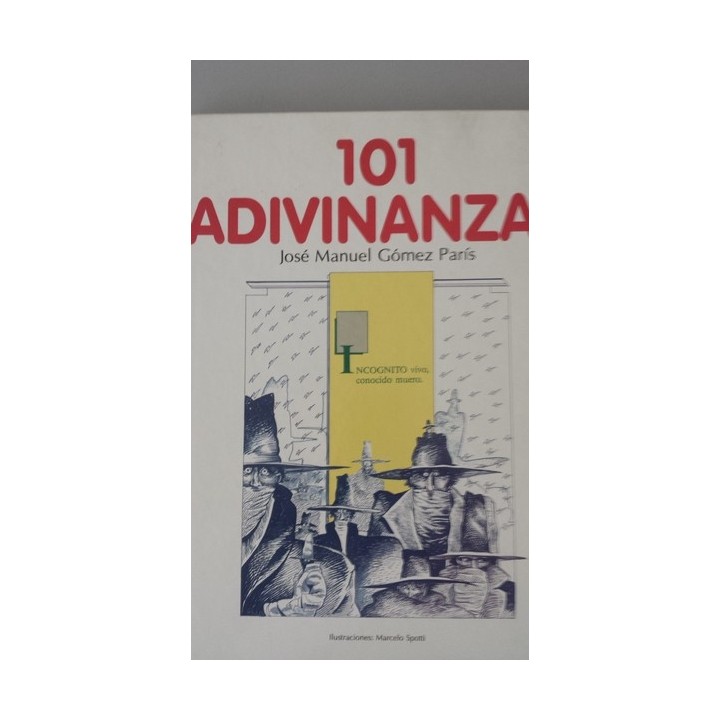 101 Adivinanzas - José Manuel Gómez Paris. Ilustraciones de Marcelo Spotti